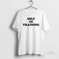 Official Milf In Training T-Shirts, Hoodie, Sweatshirt | CiraTrend.com