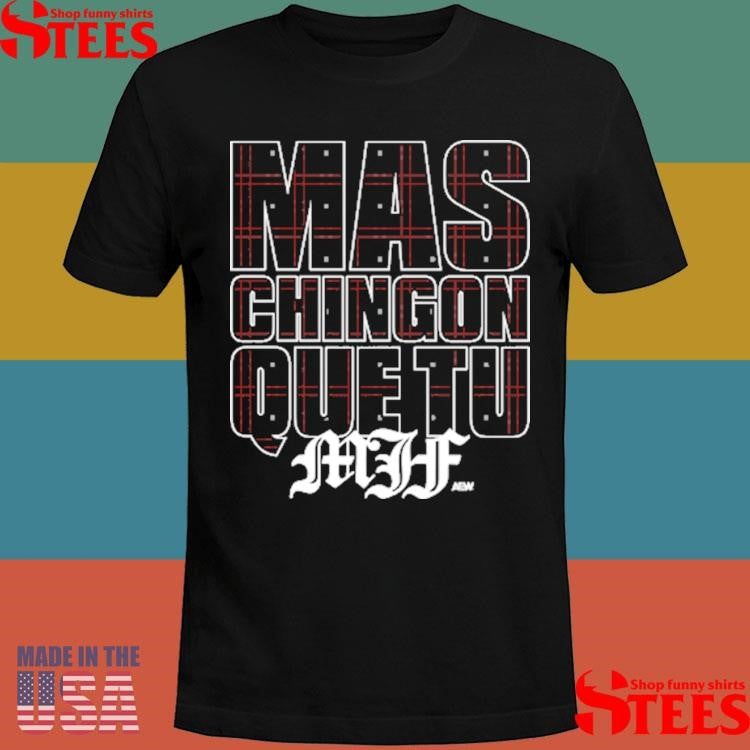 MJF Mas Chingon Que Tu T-shirt