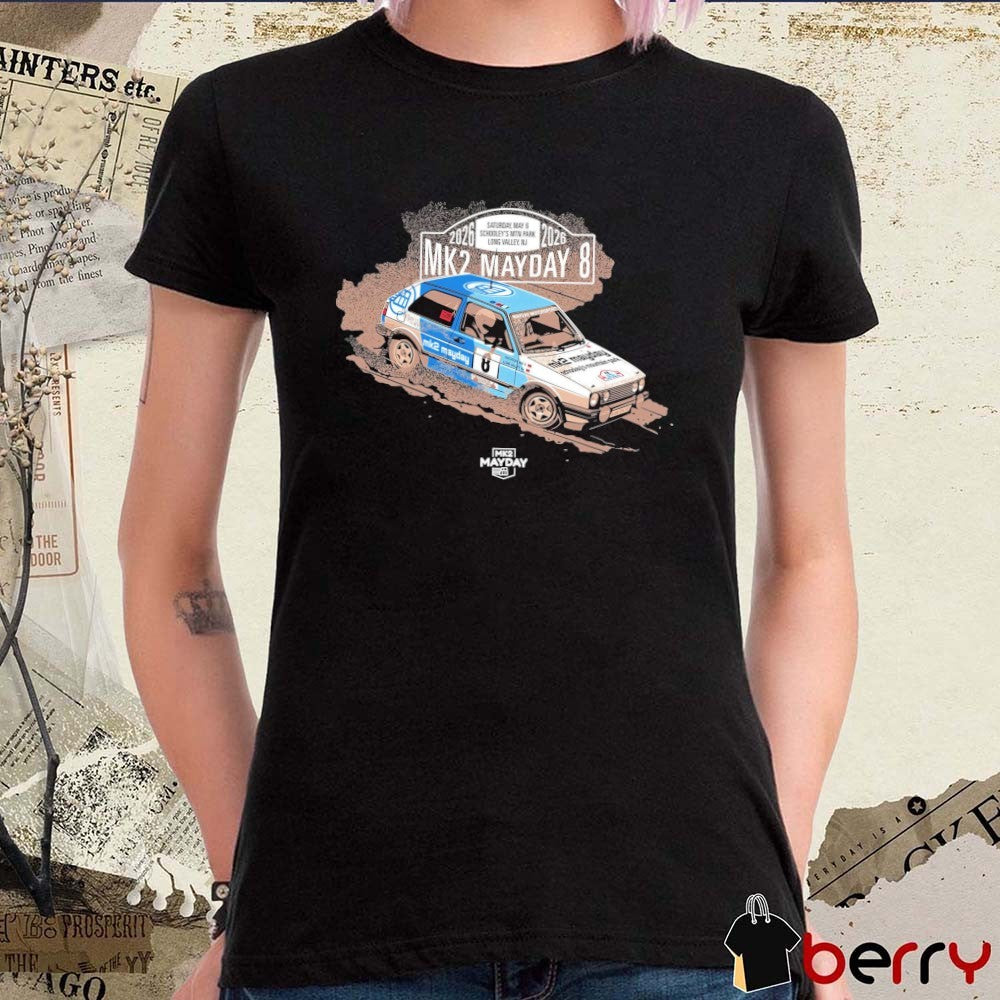 MK2 Mayday 8 Event Volkswagen Golf Mk2 2026 Schooley’s Mountain Park Long Valley, NJ t-shirt