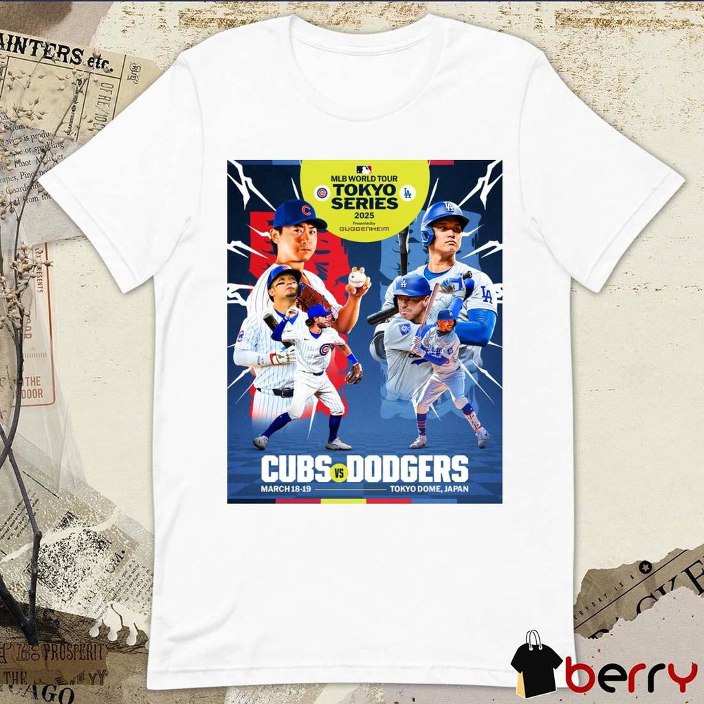 MLB Chicago Cubs Vs LA Dodgers MLB World Tour Tokyo Series 2025 Tokyo Dome Japan Poster t-shirt