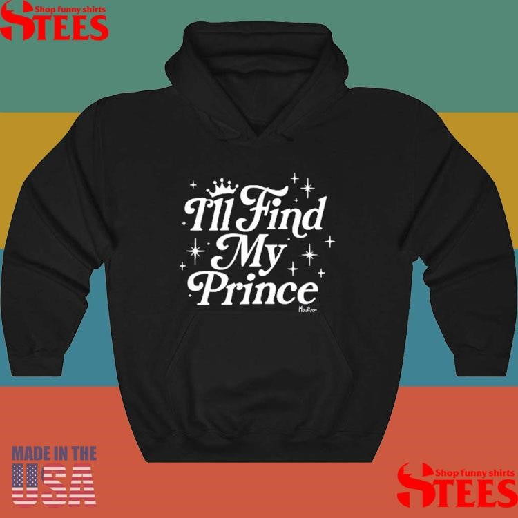 Madison Marilla Find My Prince Shirts