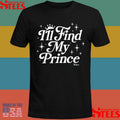 Madison Marilla Find My Prince Shirts