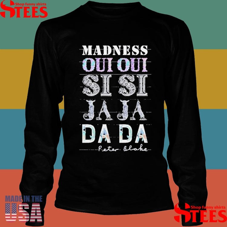 Madness Oui Oui Si Si Ja Ja Da Da Peter Blake Shirts
