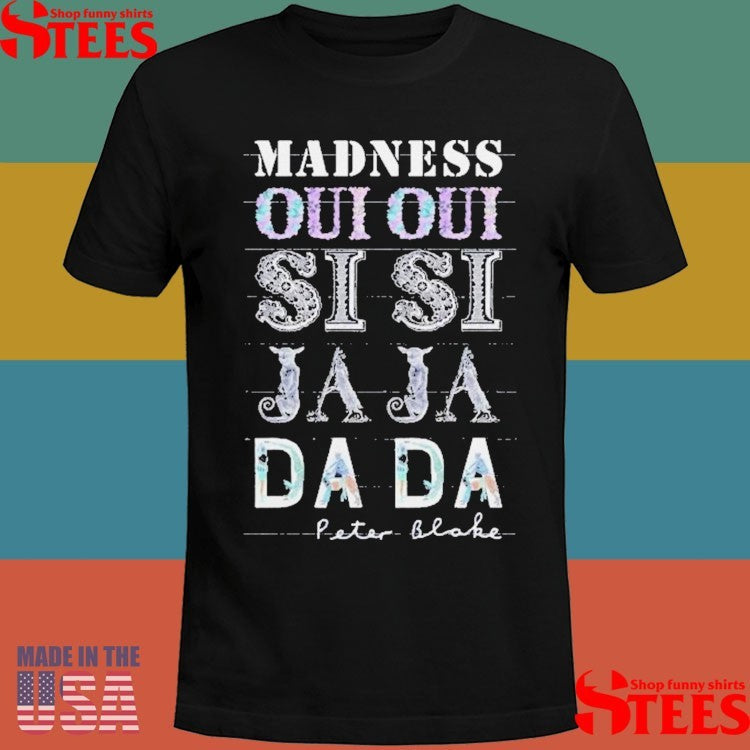 Madness Oui Oui Si Si Ja Ja Da Da Peter Blake Shirts