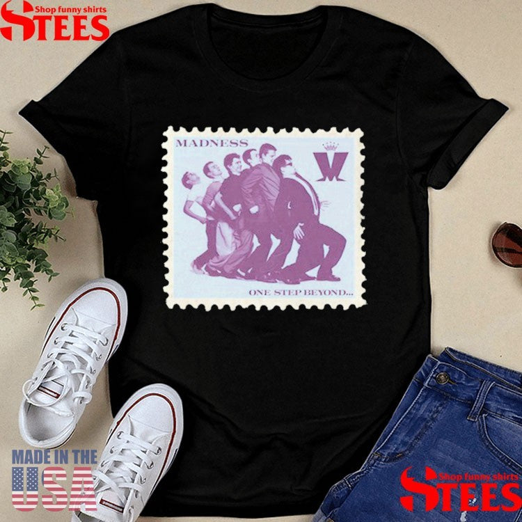 Madness Stamp On Step Shirts