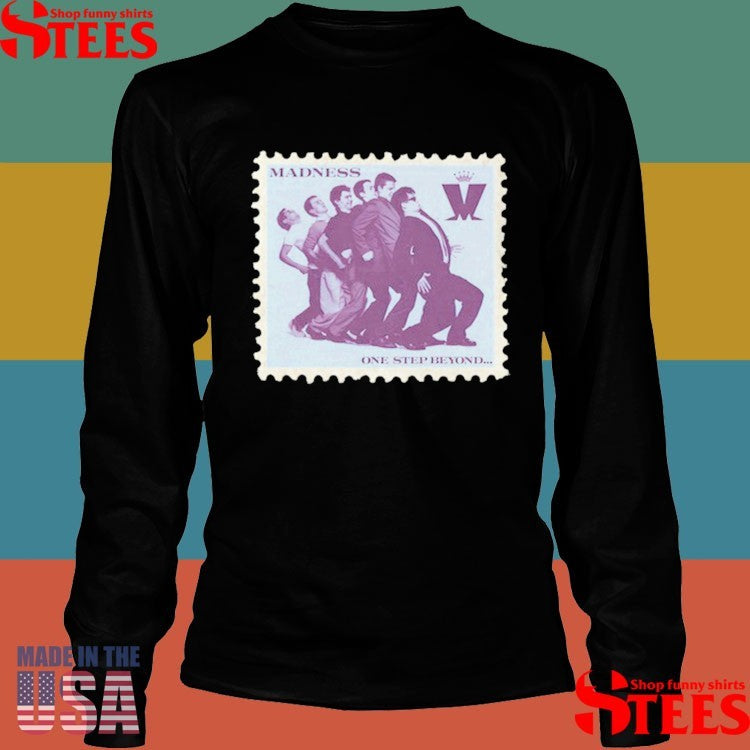 Madness Stamp On Step Shirts