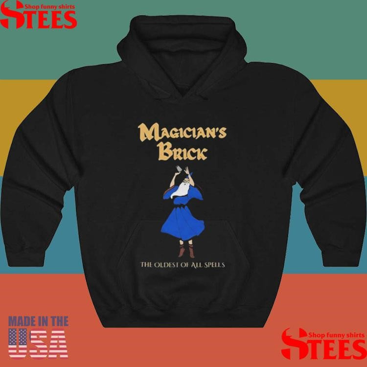 Magician’s Brick The Oldest Of All Spells Shirts