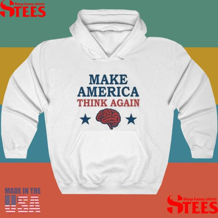 Make America Think Again T-shirts