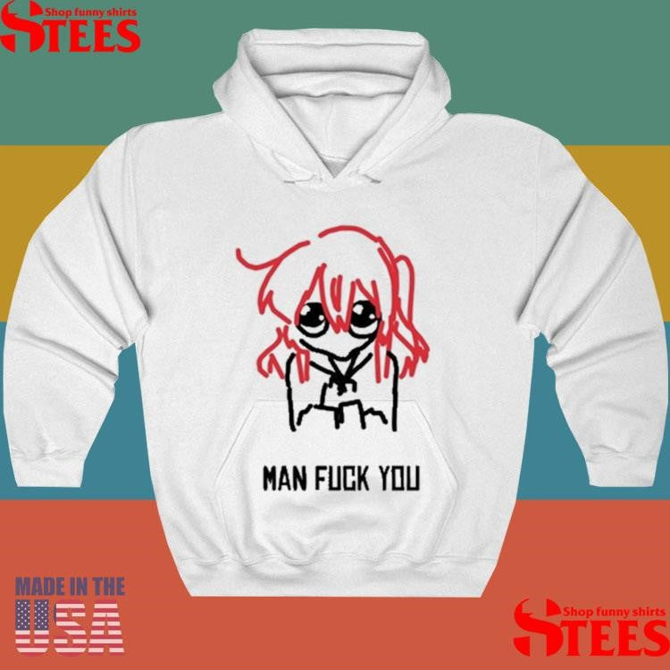 Man Fuck You T-shirt