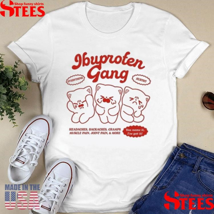 Maobabie Ibuprofen Gang Headaches Backaches Cramps Muscle Pain Joint Pain And More Cats Shirts