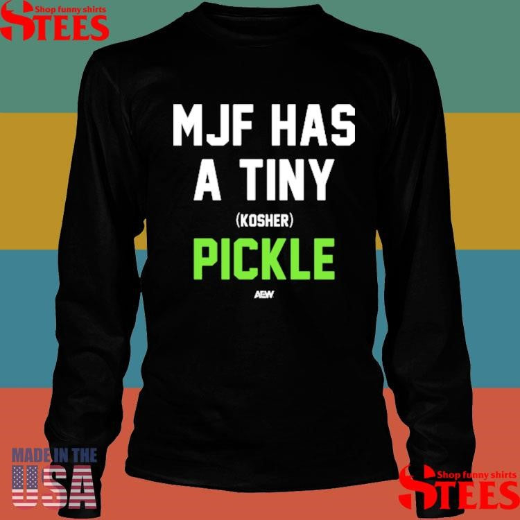 Mark Briscoe MJF Has A Tiny Kosher Pickle T-shirt