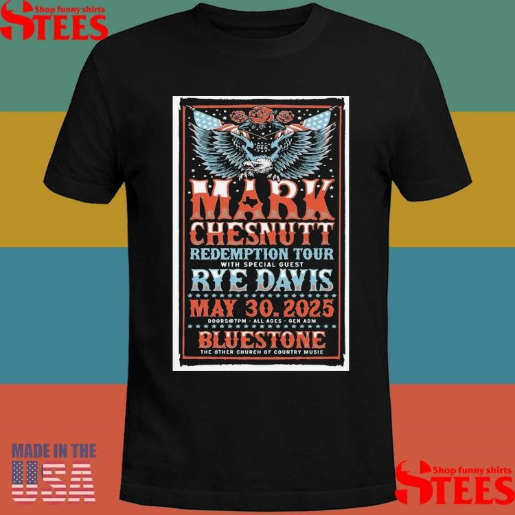 Mark Chesnutt May 30 2025 The Bluestone In Columbus Oh Shirts