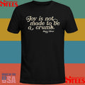 Mary Oliver Joy Is Not Made To Be A Crumb Shirts