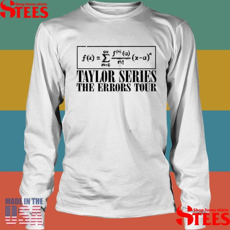 Math Taylor Series The Errors Tour Shirts