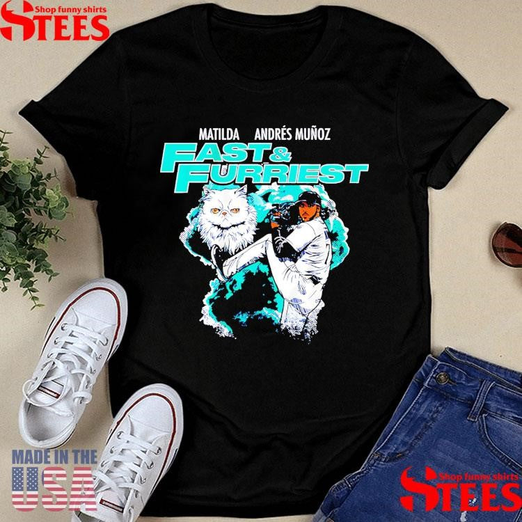 Matilda Andres Munoz Seattle Mariners Fast And Furriest Shirts