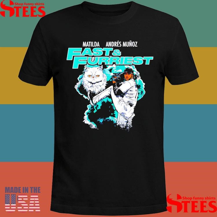 Matilda Andres Munoz Seattle Mariners Fast And Furriest Shirts