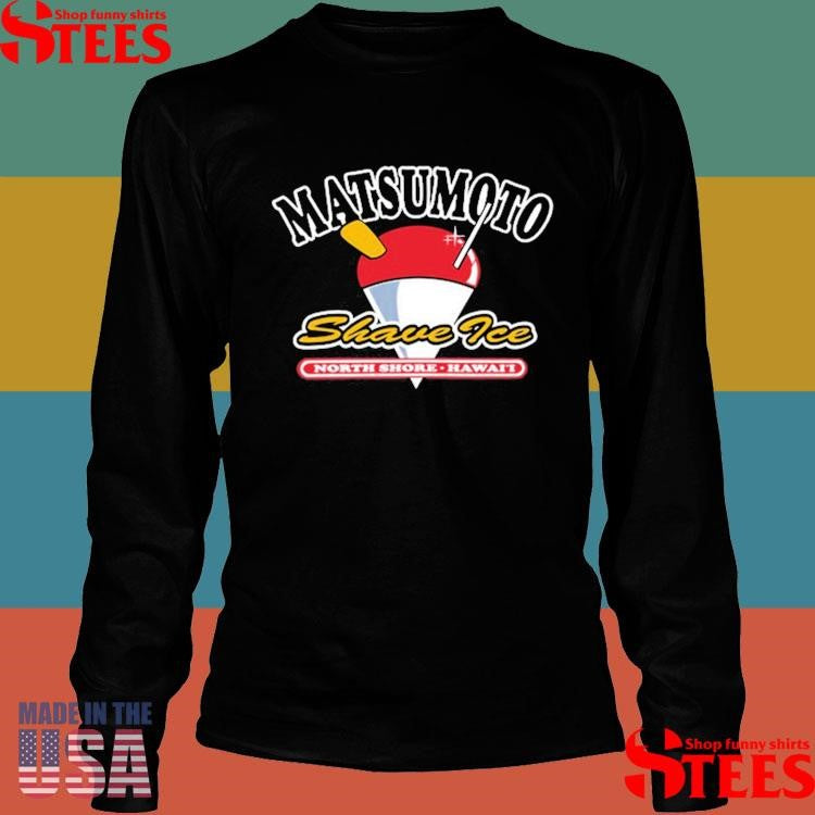 Matsumoto Shave Ice North Shore Hawaii Shirts