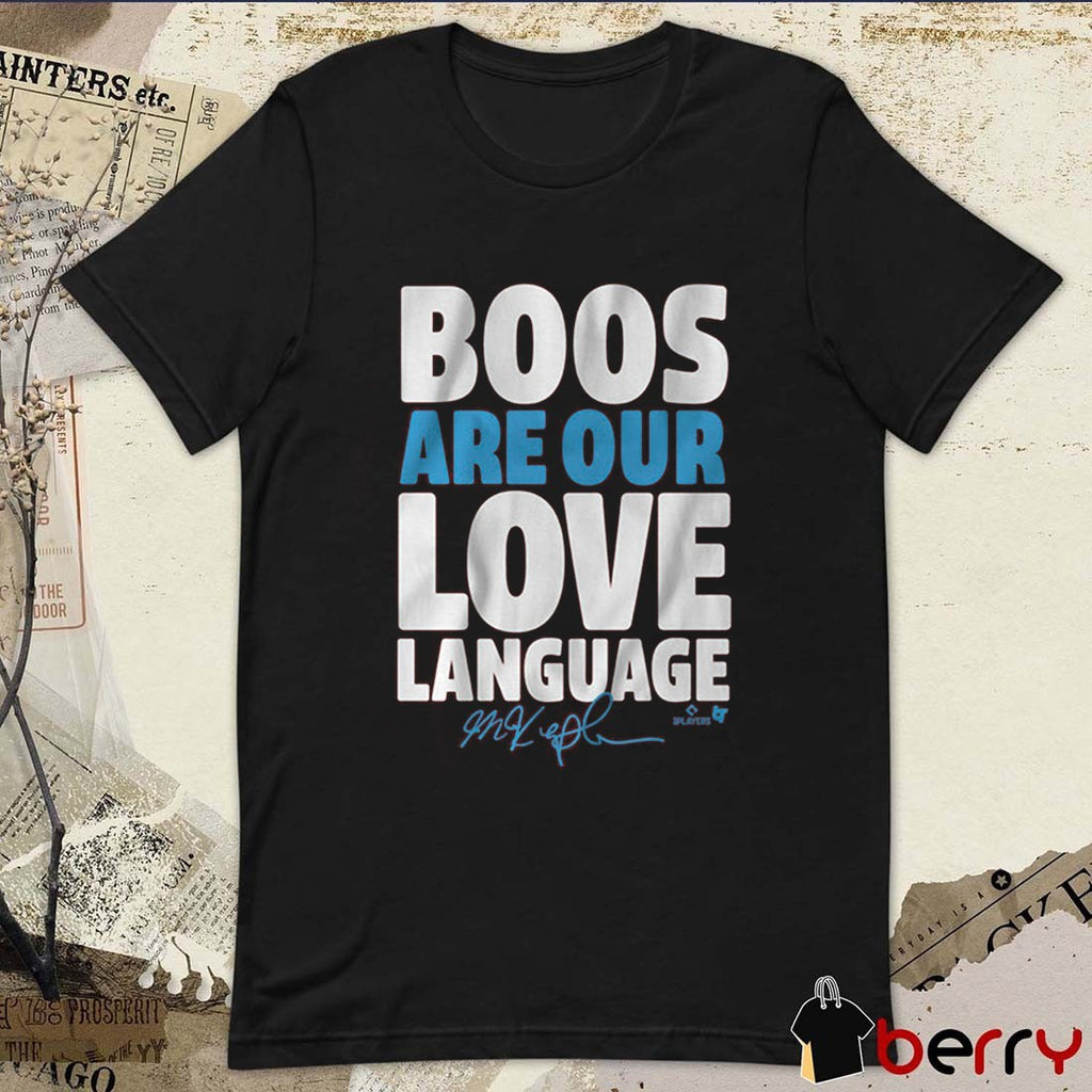 Max Kepler Boos Are Our Love Language Philadelphia Phillies MLB Signature t-shirt