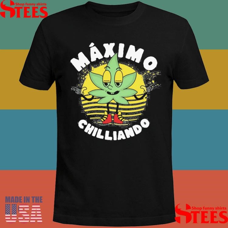 Máximo Chilliando Cannabis T-Shirt