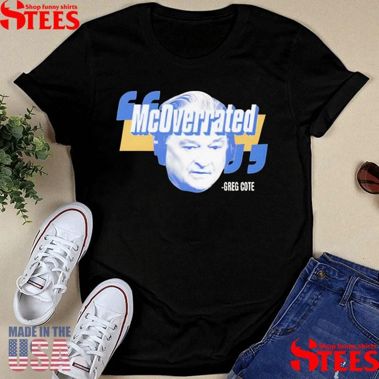 Mcoverrated Greg Cote T-shirt