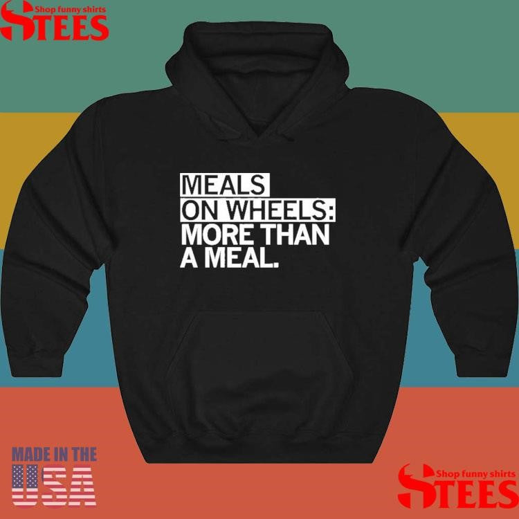 Meals On Wheels More Than A Meal Shirts