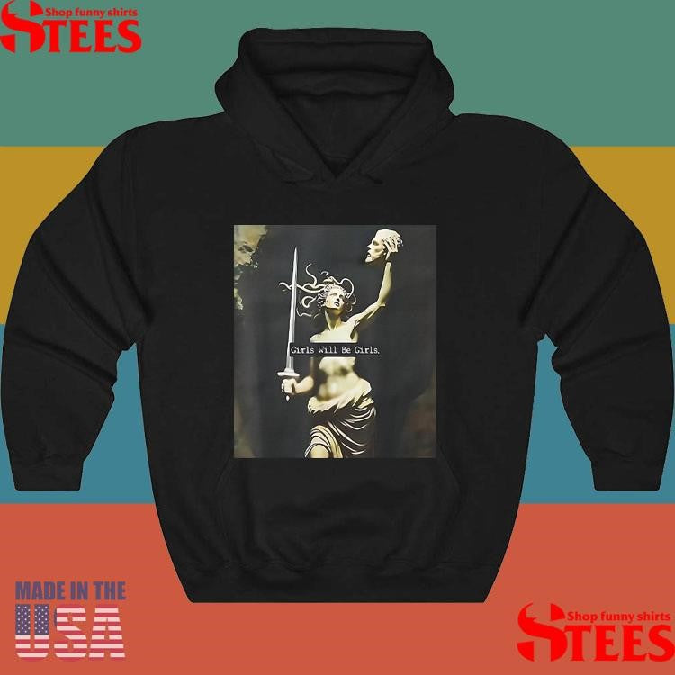 Medusa Girls Will Be Girls Shirts