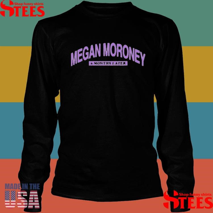 Megan Moroney What Doesn’t Kill You Calls You 6 Months Later T-shirt
