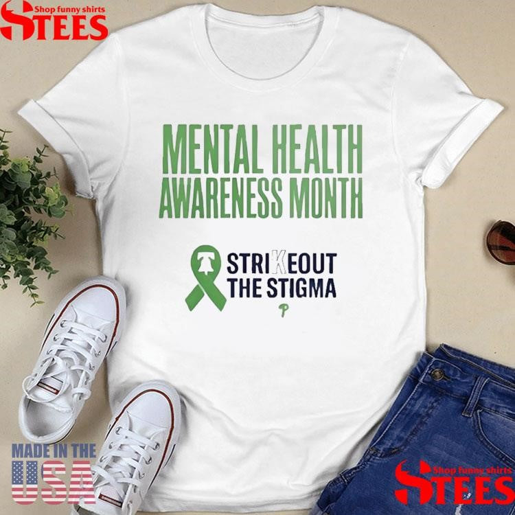 Mental Health Awareness Month Strikeout The Stigma Never Fightin’ Alone Phillies Shirts