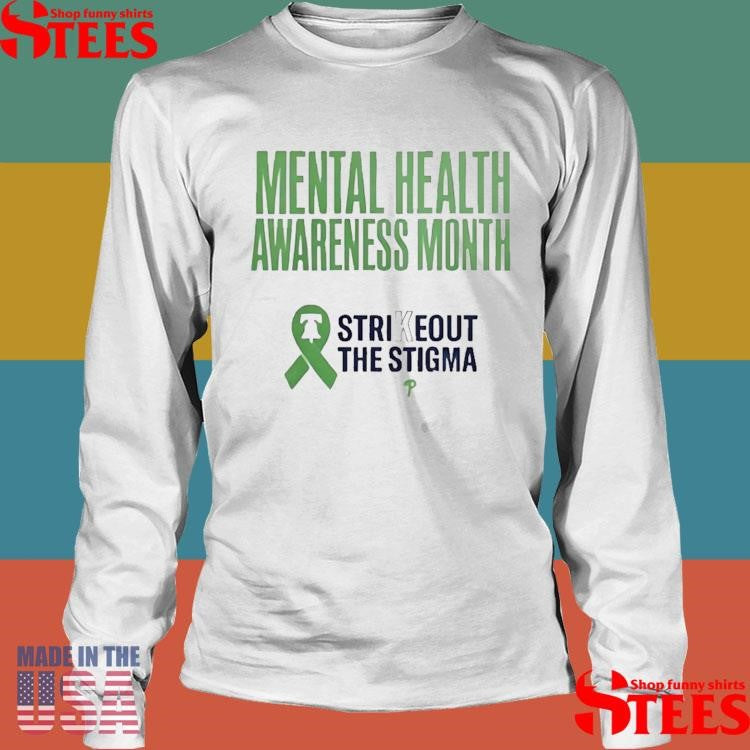 Mental Health Awareness Month Strikeout The Stigma Never Fightin’ Alone Phillies Shirts