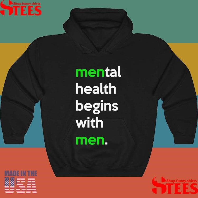 Mental Health Begins With Men T-shirts