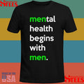 Mental Health Begins With Men T-shirts
