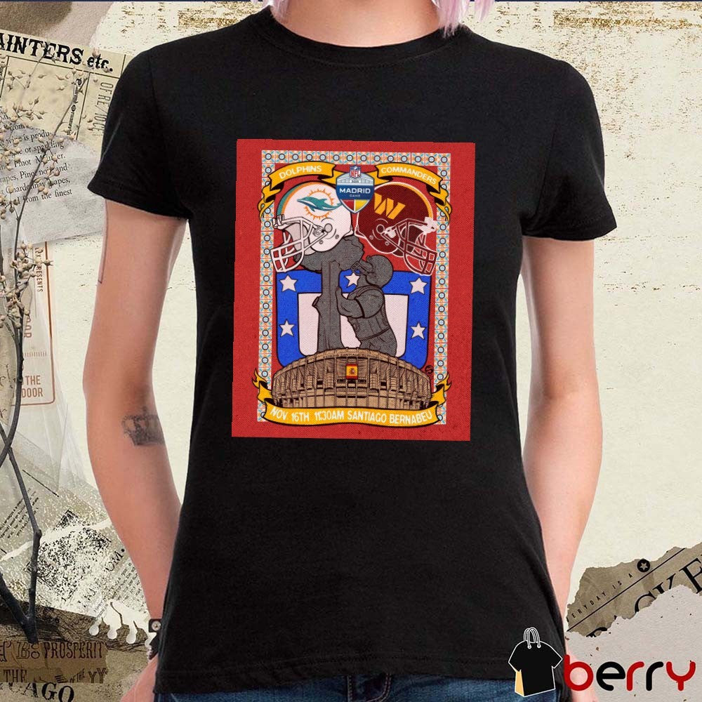 Miami Dolphins Vs Washington Commanders 2025 NFL Madrid Game November 16th 2025 Poster t-shirt