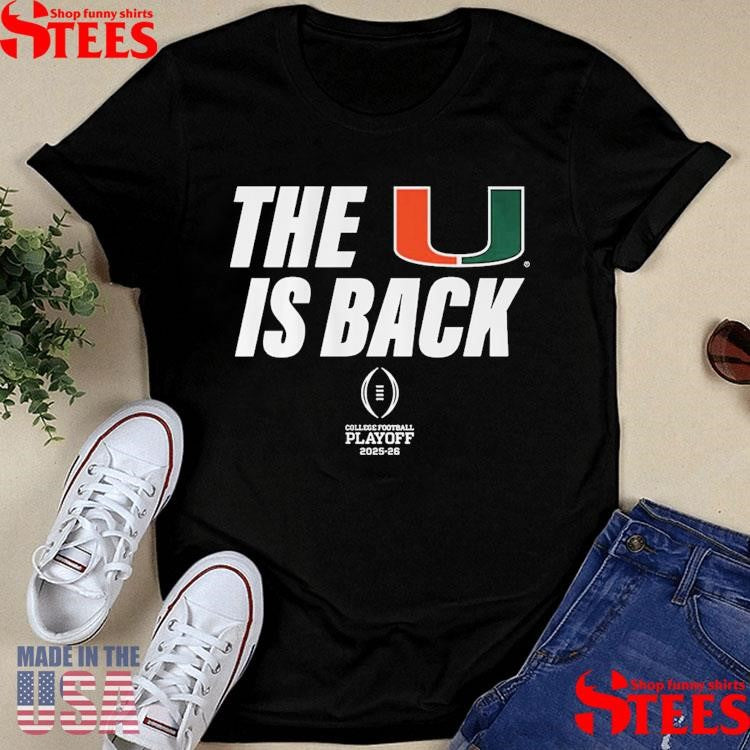 Miami Football 2025 Cfp The U Is Back T-shirt