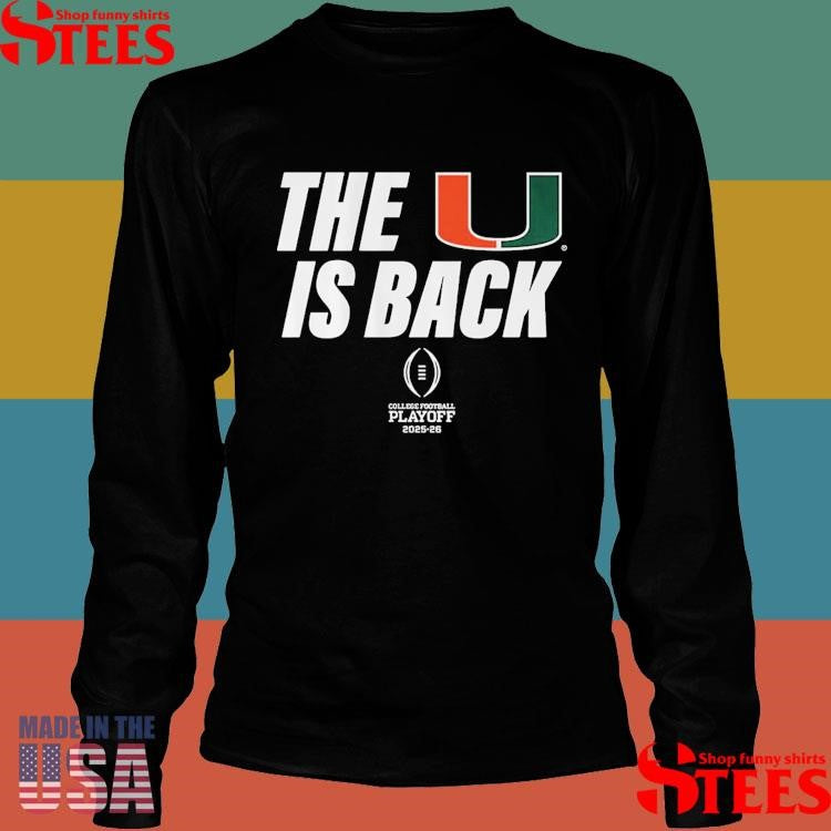 Miami Football 2025 Cfp The U Is Back T-shirt