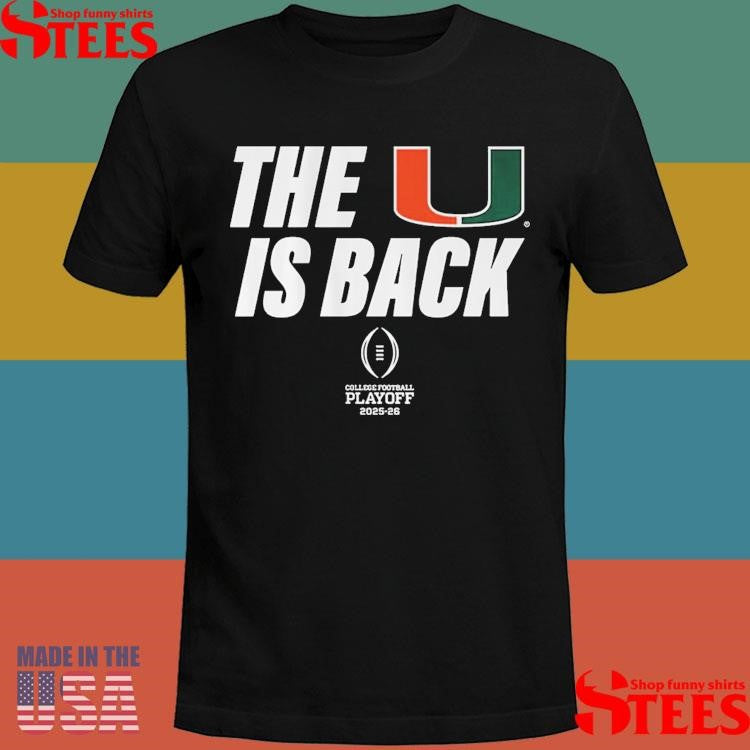 Miami Football 2025 Cfp The U Is Back T-shirt
