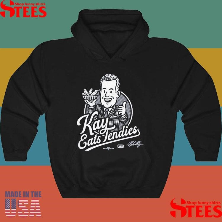 Michael Kay Chicken Tenders Kay Eats Tendies Shirts
