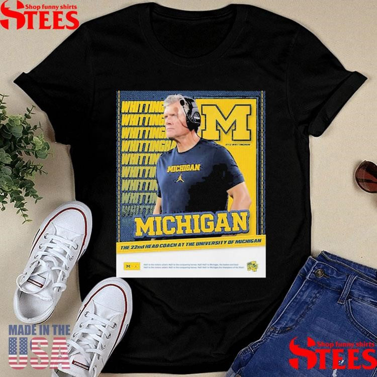 Michigan 22nd Head Coach Kyle Whittingham T-shirt