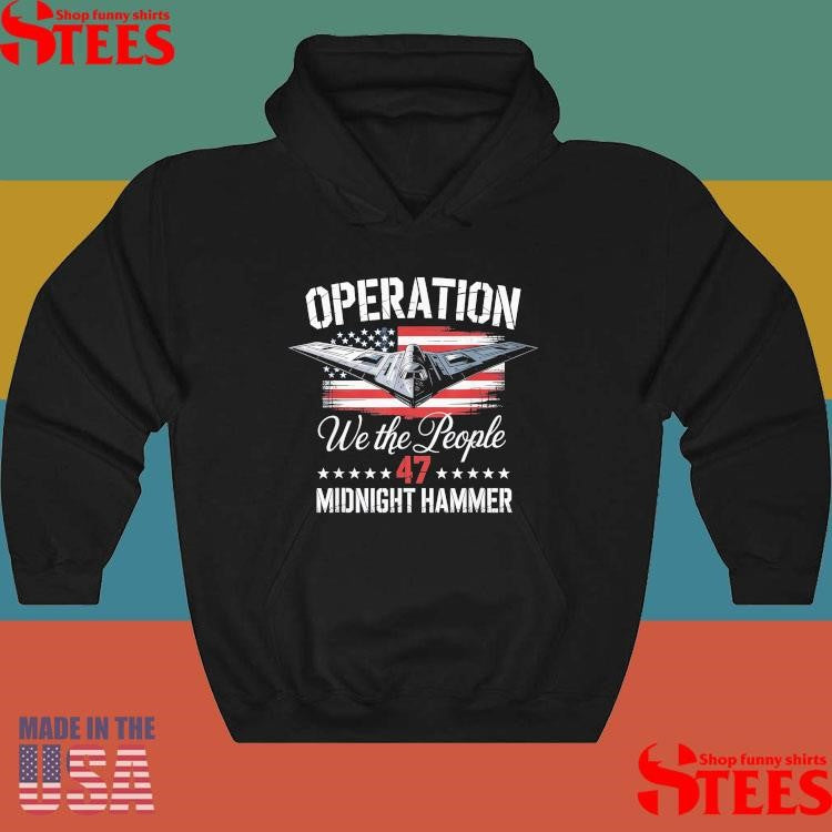 Midnight Hammer B-2 Stealth Jet Operation We The People 47 T-Shirt