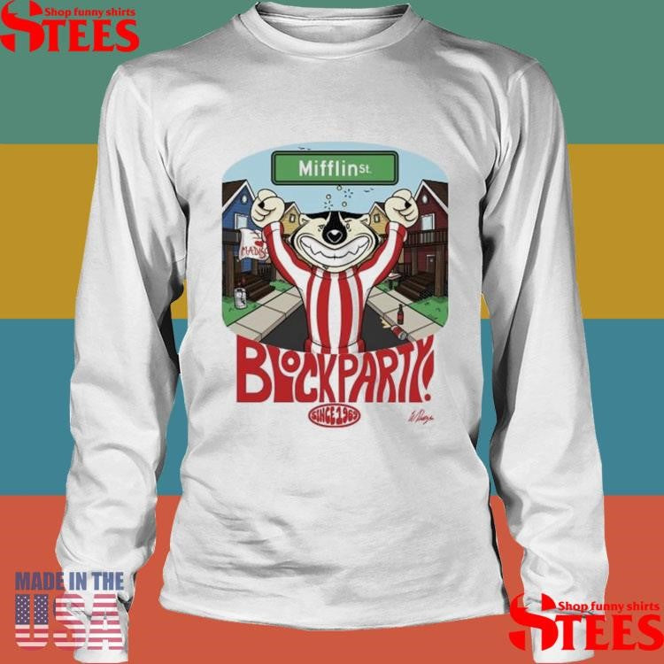 Mifflin St Block Party Since 1969 Shirts