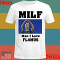Milf G Man I Love Fl4mus T-shirt