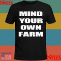 Mind Your Own Farm Shirts