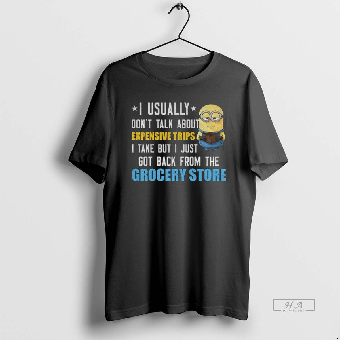 Official Minion I Usually Dont Talk About Expensive Trips I Take But I Just Got T-Shirts, Hoodie, Sweatshirt | CiraTrend.com