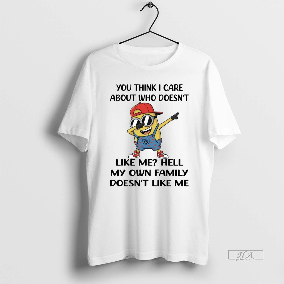 Official Minion You Think I Care About Who Doesnt Like Me Hell T-Shirts, Hoodie, Sweatshirt | CiraTrend.com