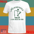 Minnesota A State Unlike Any Other Shirts