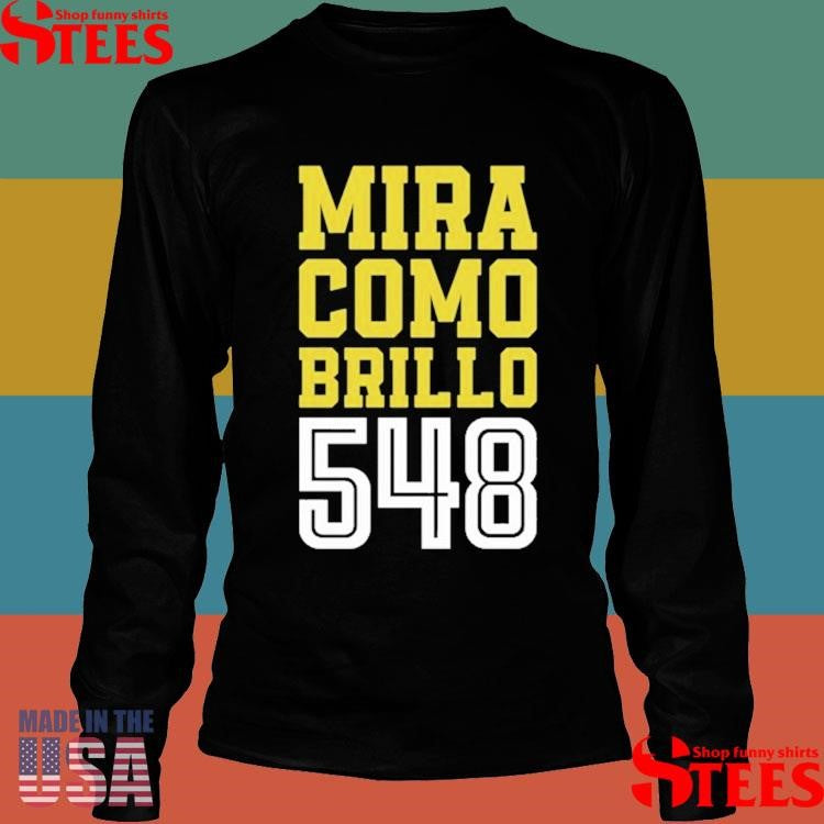 Mira Como Brillo 548 T-shirts