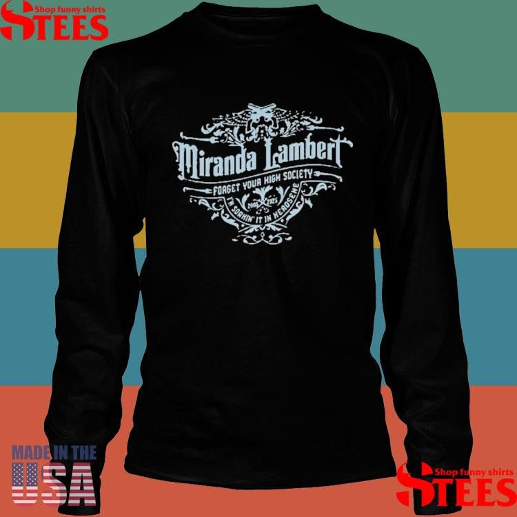 Miranda Lambert Kerosene 20th Anniversary Forget Your High Society T-shirt