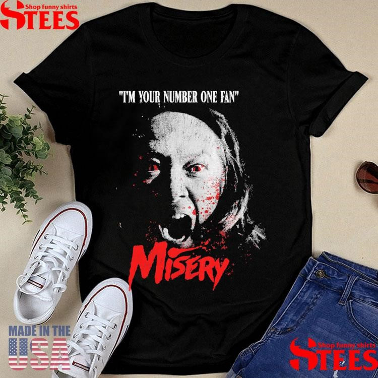 Misery I’m Your Number One Fan Shirts
