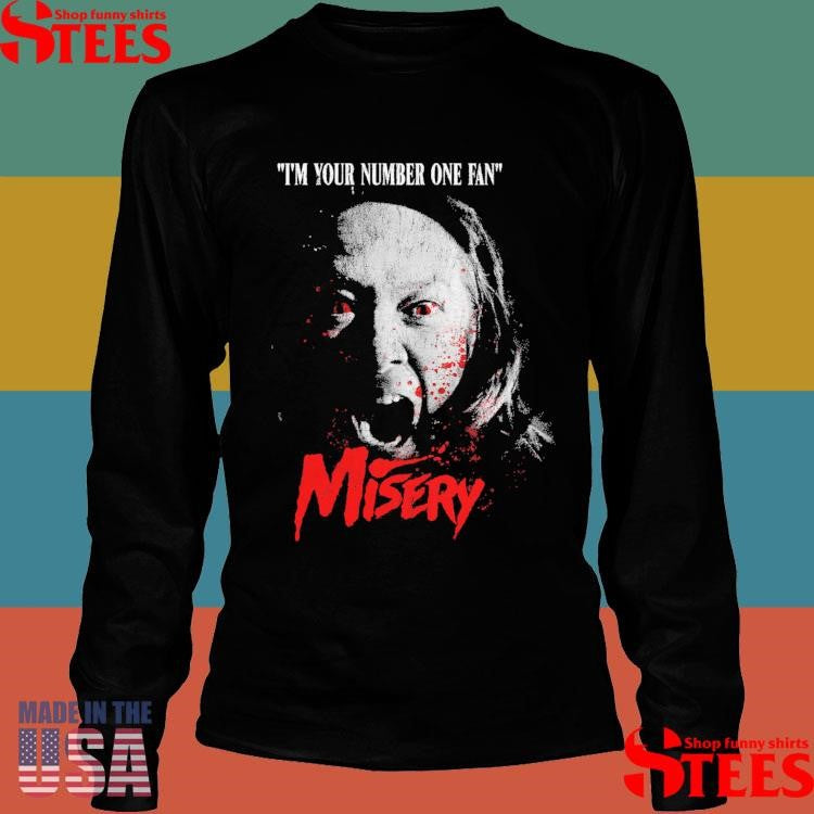 Misery I’m Your Number One Fan Shirts