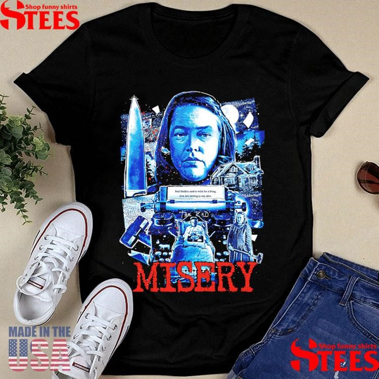 Misery It’s For The Best Shirts