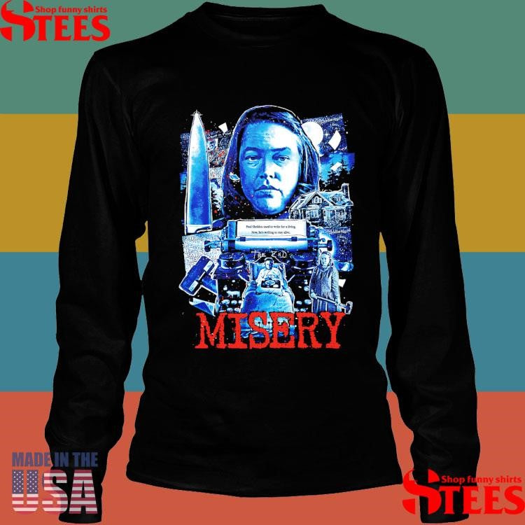 Misery It’s For The Best Shirts